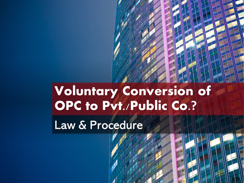 voluntary-conversion-of-an-opc-one-person-company-into-a-private-or-a