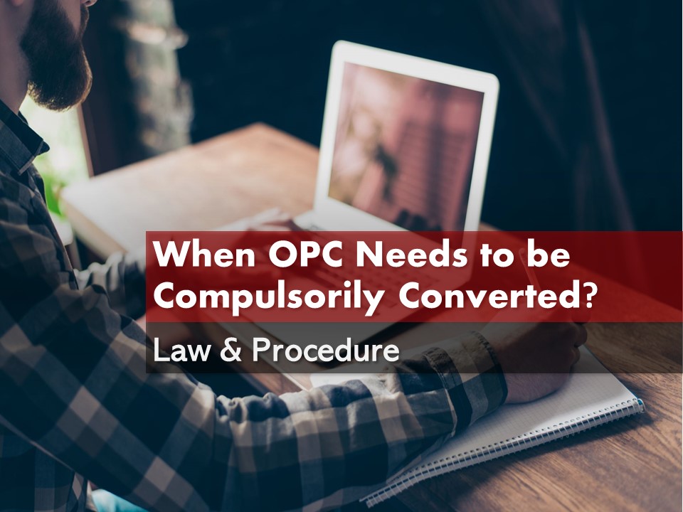 instances-when-opc-must-be-compulsorily-converted-into-a-private-or