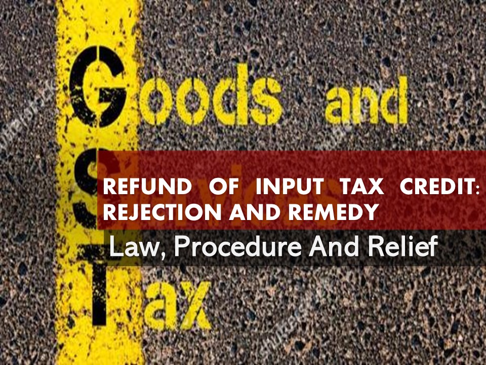 refund-of-excess-gst-u-s-54-gst-act-rejection-and-remedies-writ